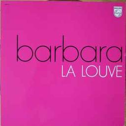 La Louve / Barbara, composition, chant | Barbara (1930-1997). Compositeur. Chanteur