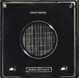 Radio-activity / Kraftwerk | Kraftwerk. Interprète