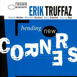 Bending new corners / Erik Truffaz, trp., comp. | Truffaz, Érik (1960-....). Compositeur. Musicien