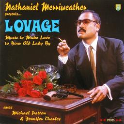Music to make love to your old lady : Nathaniel Merriweather presents... / Lovage | Lovage