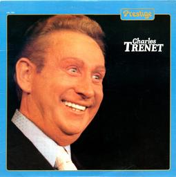 Charles Trenet / Charles Trenet, chant, compositions, textes | Trenet, Charles (1913-2001). Chanteur. Compositeur